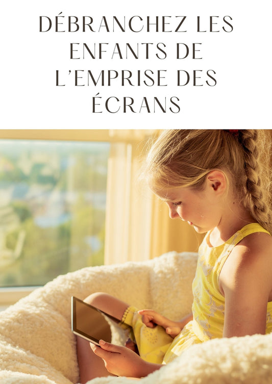 ✨ DÉBRANCHEZ LES ENFANTS DE   L’EMPRISE DES ÉCRANS 📺 - Jeux-kakioui